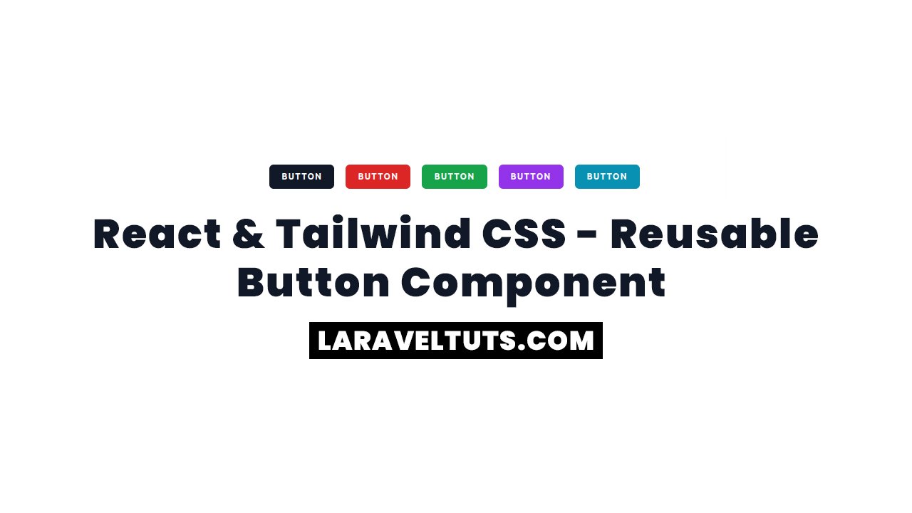 React & Tailwind CSS – Reusable Button Component
