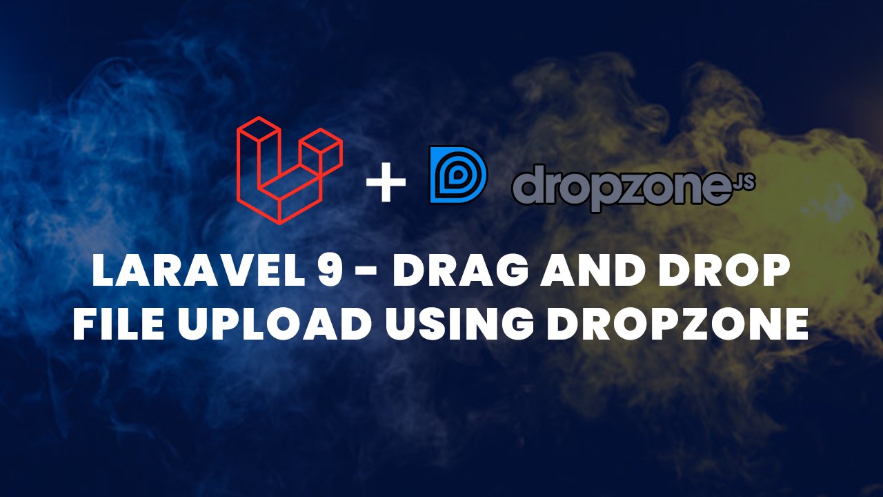 Laravel 9 Drag and Drop file upload using Dropzone