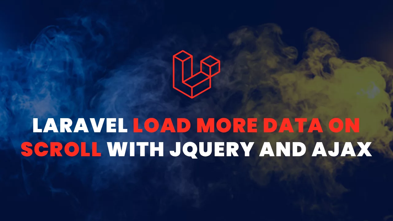 Laravel Load More Data on Scroll with jQuery and Ajax