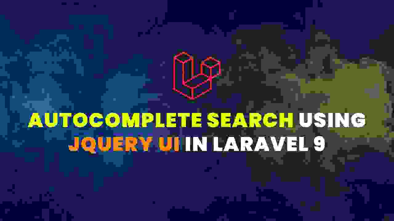 Autocomplete Search using jQuery UI in Laravel 9
