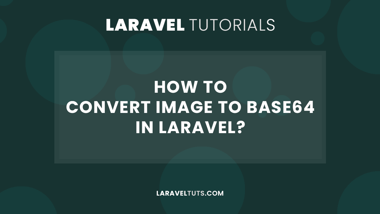 How to Convert Image to Base64 in Laravel