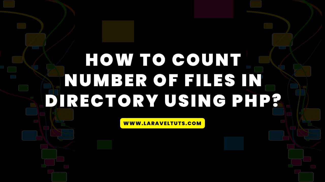 How to Count Number of Files in Directory using PHP?