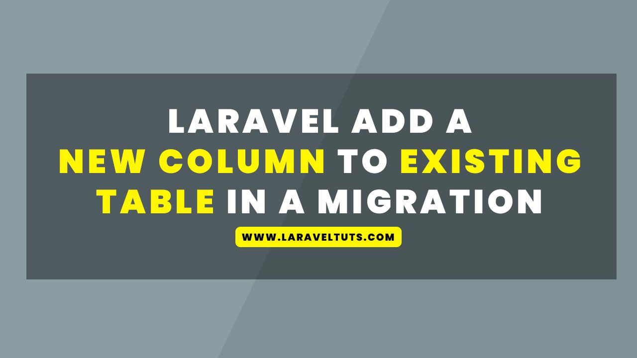 Laravel Add a new column to existing table in a migration